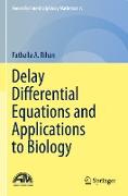 Delay Differential Equations and Applications to Biology