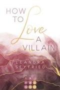 How to Love A Villain (Chicago Love 1)