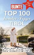 BUNTE Top 100 Insider-Tipps Tirol