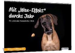 Hundekalender 2023, Mit "Wau-Effekt" durchs Jahr! Die schönsten Hundemotive und Fotos 2023