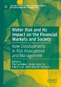 Water Risk and Its Impact on the Financial Markets and Society