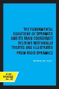 The Fundamental Equations of Dynamics and Its Main Coordinate Systems Vectorially Treated and Illustrated from Rigid Dynamics