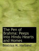 The Pen of Brahma: Peeps Into Hindu Hearts and Homes