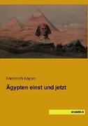 Ägypten einst und jetzt