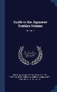 Guide to the Japanese Textiles Volume, Volume 1