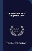 Henry Dunbar, Or, A Daughter's Trials
