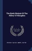 The Early History Of The Abbey Of Abingdon