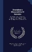 Xenophon's Memorabilia Of Socrates: With English Notes, Critical And Explanatory, The Prolegomena Of Kühner, Wiggers' Life Of Socrates, Etc