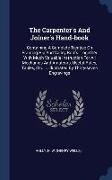 The Carpenter's And Joiner's Hand-book: Containing A Complete Treatise On Framing Hip And Valley Roofs. Together With Much Valuable Instruction For Al