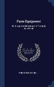 Farm Equipment: Buildings And Machinery. A Practical Handbook