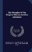 The Thoughts Of The Emperor Marcus Aurelius Antoninus