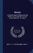 Mexico: An Outline Sketch Of The Country, Its People And Their History From The Earliest Times To The Present