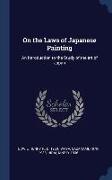 On the Laws of Japanese Painting: An Introduction to the Study of the art of Japan
