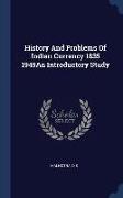 History And Problems Of Indian Currency 1835 1949An Introductory Study