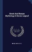 Greek And Roman Mythology & Heroic Legend