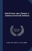 Life Of Lieut.-gen. Thomas J. Jackson (stonewall Jackson)