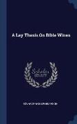 A Lay Thesis On Bible Wines