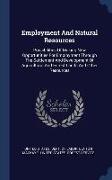 Employment And Natural Resources: Possibilities Of Making New Opportunities For Employment Through The Settlement And Development Of Agricultural And