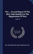 The ... Annual Report Of The New York Society For The Suppression Of Vice, Volume 23