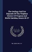 The Geology And Ore Deposits Of The Virgilina District Of Virginia And North Carolina, Issues 26-27