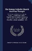 The Roman Catholic Church And Free Thought: A Controversy Between Archbishop Purcell ... And Thomas Vickers ... Together With An Appendix Containing T