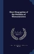 Short Biographies of the Worthies of Worcestershire