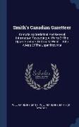 Smith's Canadian Gazetteer: Comprising Statistical And General Information Respecting All Parts Of The Upper Province, Or Canada West ... With A M