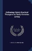 Following Christ, Practical Thoughts for Daily Christian Living