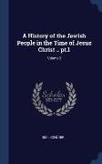 A History of the Jewish People in the Time of Jesus Christ .. pt.1, Volume 2