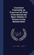 Functional Periodicity, An Experimental Study of the Mental and Motor Abilities of Women During Menstruation