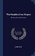 The Parable of ten Virgins: Illustrated in six Sermons