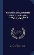 The Order Of The Sciences: An Essay On The Philosophical Classification And Organization Of Human Knowledge