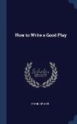 How to Write a Good Play