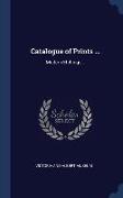 Catalogue of Prints ...: Modern Etchings