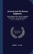 Juvenal and the Roman Emperors: The Evidence in his Satires Compared With That in The Extant Works of Contemporary Historians