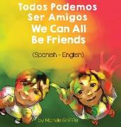 We Can All Be Friends (Spanish-English)