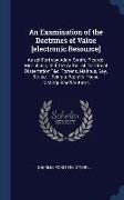 An Examination of the Doctrines of Value [electronic Resource]: As set Forth by Adam Smith, Ricardo, McCulloch, Mill, the Author of A Critical Dissert