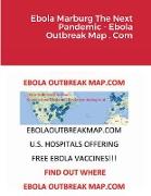 Ebola Marburg The Next Pandemic - Ebola Outbreak Map . Com