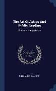 The Art Of Acting And Public Reading: Dramatic Interpretation