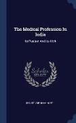 The Medical Profession In India: Its Position And Its Work