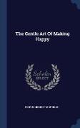 The Gentle Art Of Making Happy