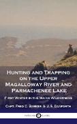 Hunting and Trapping on the Upper Magalloway River and Parmachenee Lake