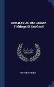 Remarks On The Salmon Fishings Of Scotland