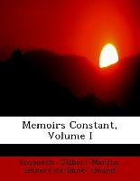 Memoirs Constant, Volume I