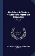 The Scientific Works, a Collection of Papers and Discussions, Volume 2