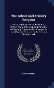 The School And Primary Songster: Containing Songs For Public Schools, Primary Associations, Kindergarten, Etc., All Specially Composed And Arranged To