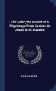 The Loire, the Record of a Pilgrimage From Gerbier de Joncs to St. Nazaire