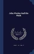 John Wesley and His Work