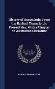 History of Australasia, From the Earliest Times to the Present day, With a Chapter on Australian Literature