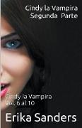 Cindy la Vampira. Segunda Parte. Cindy la Vampira Vols. 6 al 10